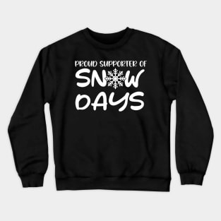 Proud Supporter Of Snow Days Funny Teacher Merry Christmas Crewneck Sweatshirt